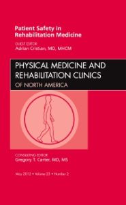 Patient Safety in Rehabilitation Medicine, An Issue of Physical Medicine and Rehabilitation Clinics