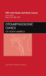 HPV and Head and Neck Cancer, An Issue of Otolaryngologic Clinics