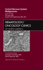 Central Nervous System Malignancies, An Issue of Hematology/Oncology Clinics of North America