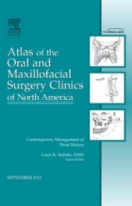 Contemporary Management of Third Molars, An Issue of Atlas of the Oral and Maxillofacial Surgery Clinics