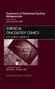 Treatment of Peritoneal Surface Malignancies, An Issue of Surgical Oncology Clinics