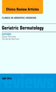 Geriatric Dermatology, An Issue of Clinics in Geriatric Medicine