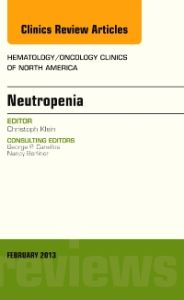 Neutropenia, An Issue of Hematology/Oncology Clinics of North America