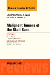 Malignant Tumors of the Skull Base, An Issue of Neurosurgery Clinics