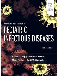 Principles and Practice of Pediatric Infectious Diseases