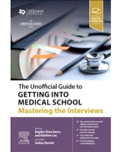 The Unofficial Guide to Getting Into Medical School: Mastering the Interviews