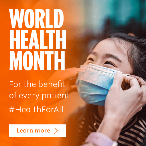 World Health Month. For the benefit of every patient.