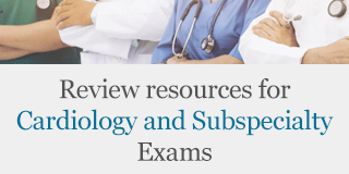 Shop review resources for Cardiology and Subspecialty exams.