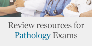 Review resources for Pathology Exams.